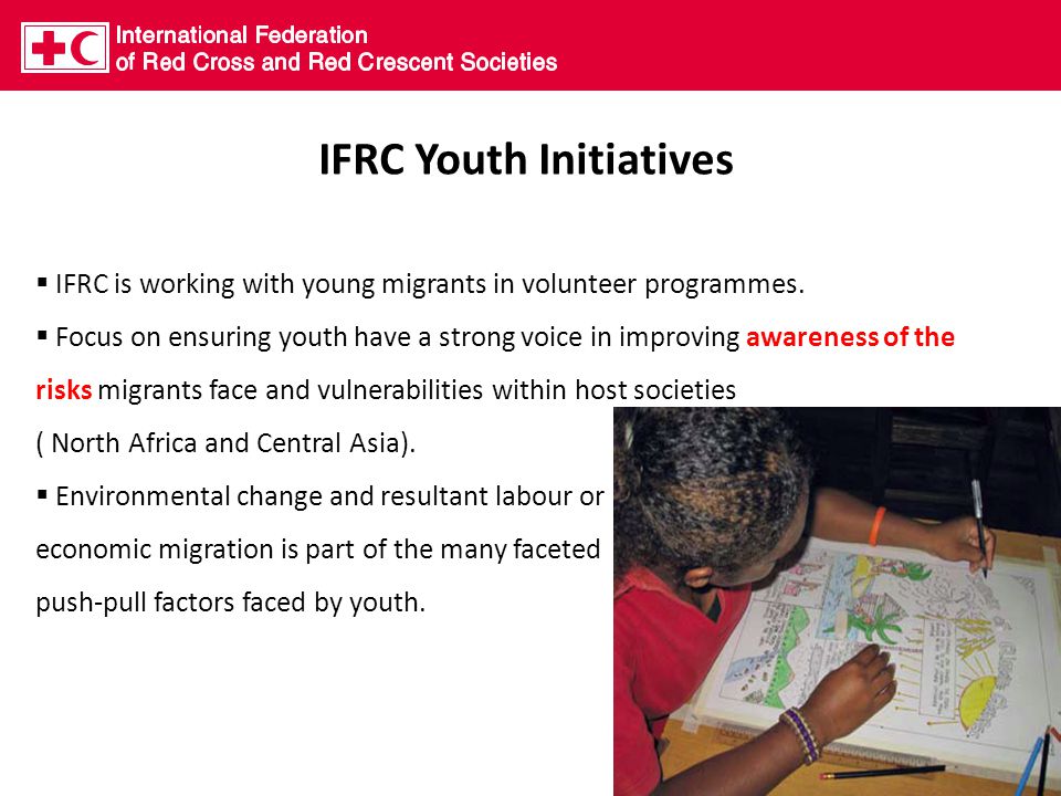 IFRC Youth Initiatives  IFRC is working with young migrants in volunteer programmes.