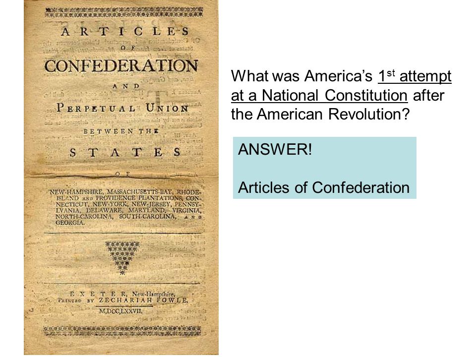 What was America’s 1 st attempt at a National Constitution after the American Revolution.