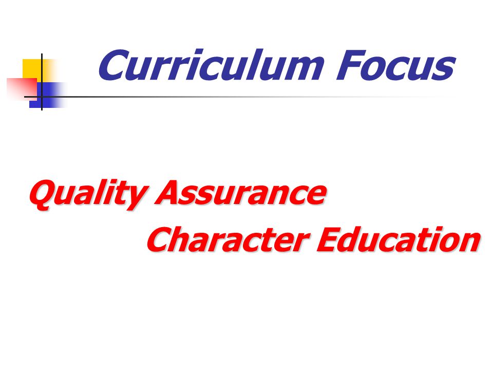 Curriculum Focus Quality Assurance Character Education