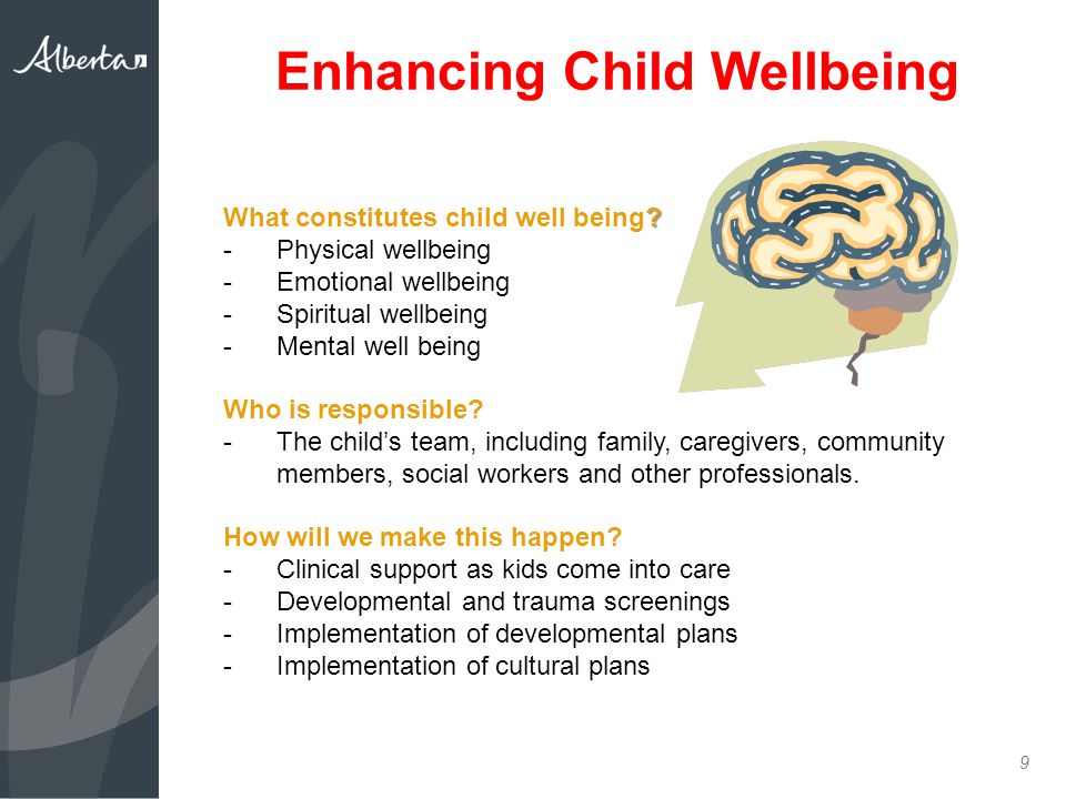 Enhancing Child Wellbeing 9 . What constitutes child well being.