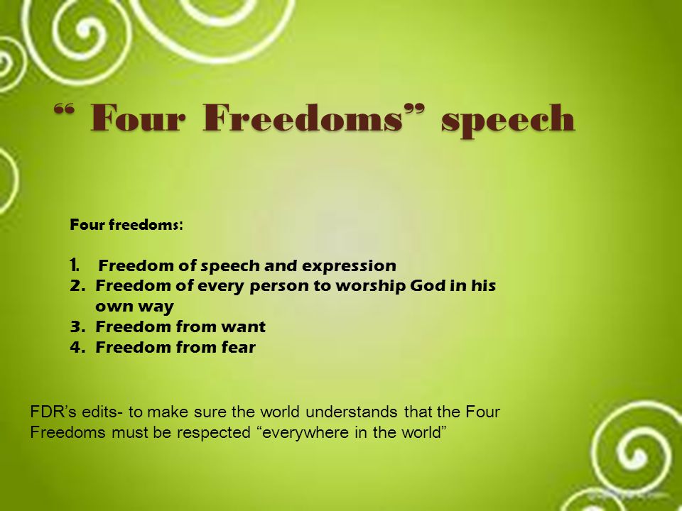 Four Freedoms speech Four freedoms : 1.