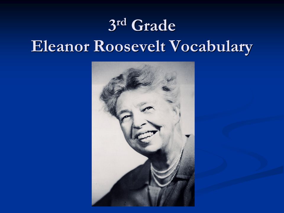 3 rd Grade Eleanor Roosevelt Vocabulary
