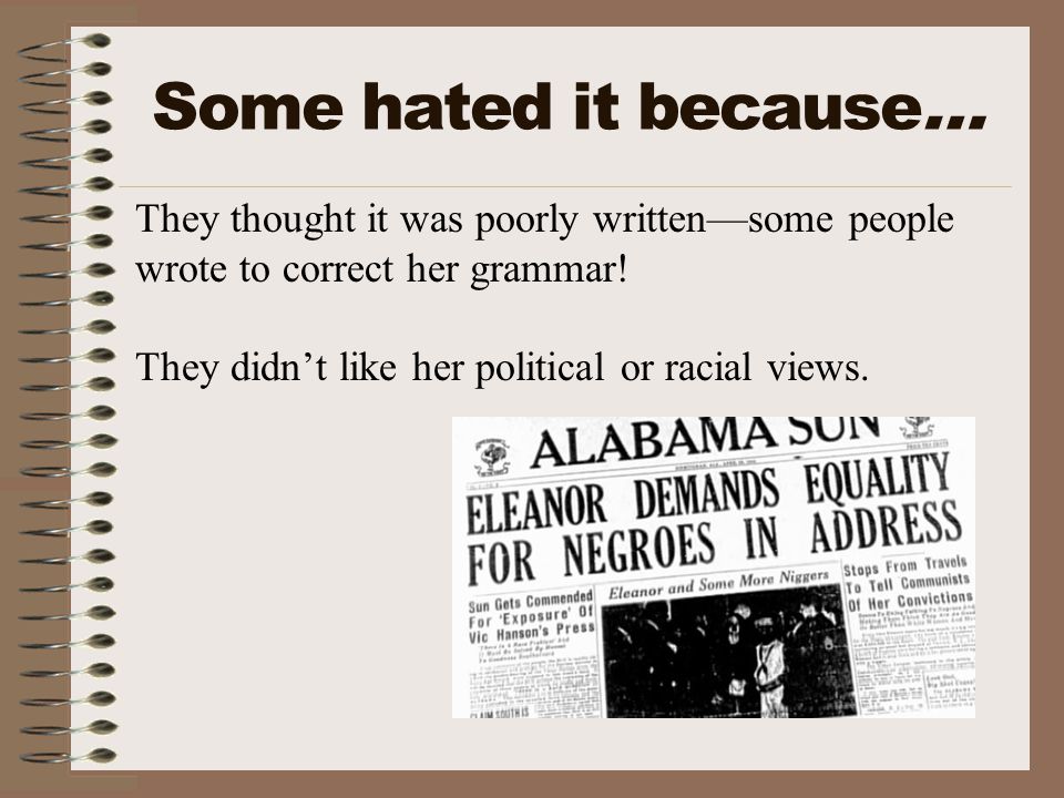 Some hated it because… They thought it was poorly written—some people wrote to correct her grammar.