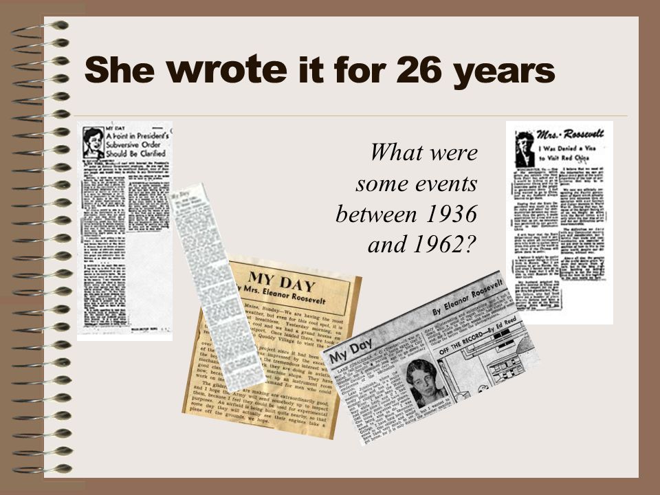 She wrote it for 26 years What were some events between 1936 and 1962