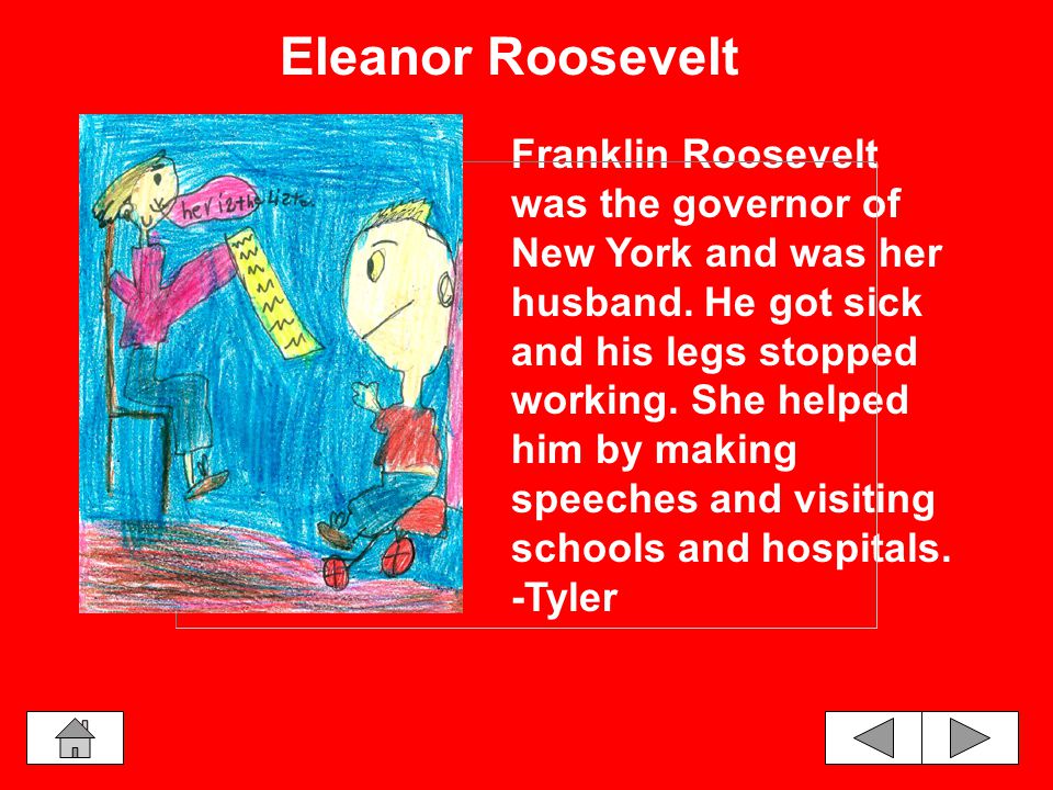 Eleanor Roosevelt was one of the world famous women.She was born over 100 yeas ago.