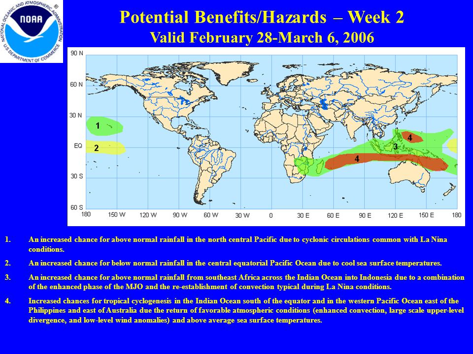 Potential Benefits/Hazards – Week 2 Valid February 28-March 6, An increased chance for above normal rainfall in the north central Pacific due to cyclonic circulations common with La Nina conditions.