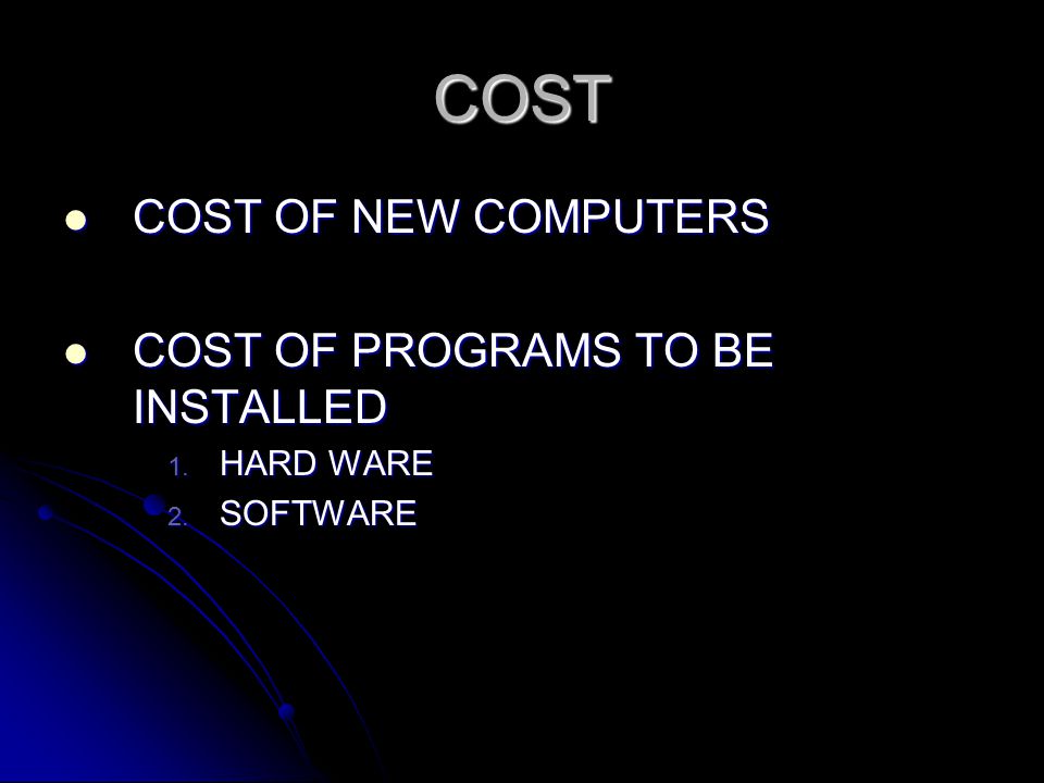 COST COST OF NEW COMPUTERS COST OF NEW COMPUTERS COST OF PROGRAMS TO BE INSTALLED COST OF PROGRAMS TO BE INSTALLED 1.
