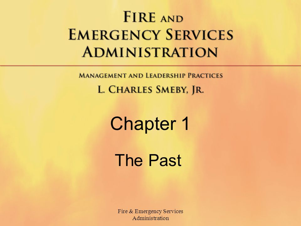 Fire & Emergency Services Administration Chapter 1 The Past