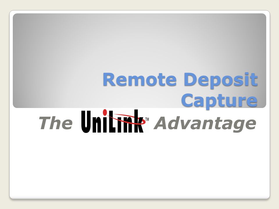 Remote Deposit Capture The Advantage