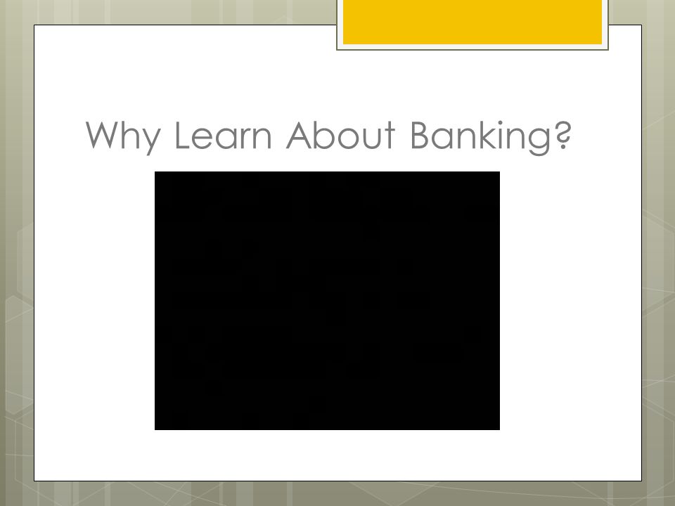 Why Learn About Banking
