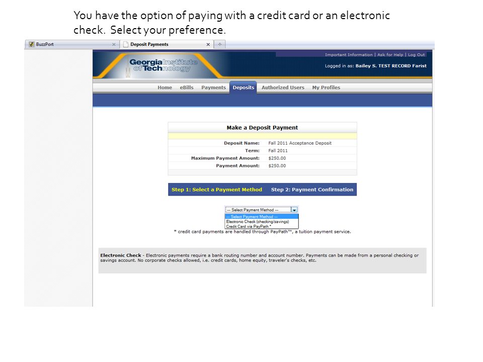 You have the option of paying with a credit card or an electronic check. Select your preference.