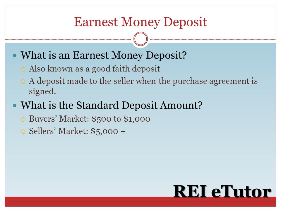 Earnest Money Deposit REI eTutor What is an Earnest Money Deposit.