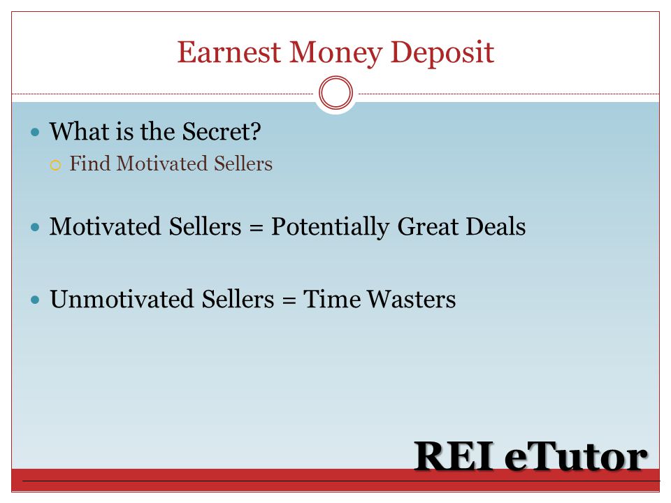 Earnest Money Deposit REI eTutor What is the Secret.