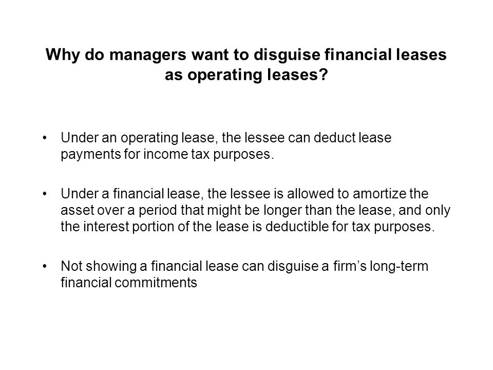 Clarification For accounting purposes, a lease is declared to be a financial lease, and must be disclosed, if at least one of the following criteria is met: the lease transfers ownership of the property to the lessee by the end of the lease term The lessee has an option to purchase the asset at a price below fair market value (bargain purchase price option) when the lease expires.