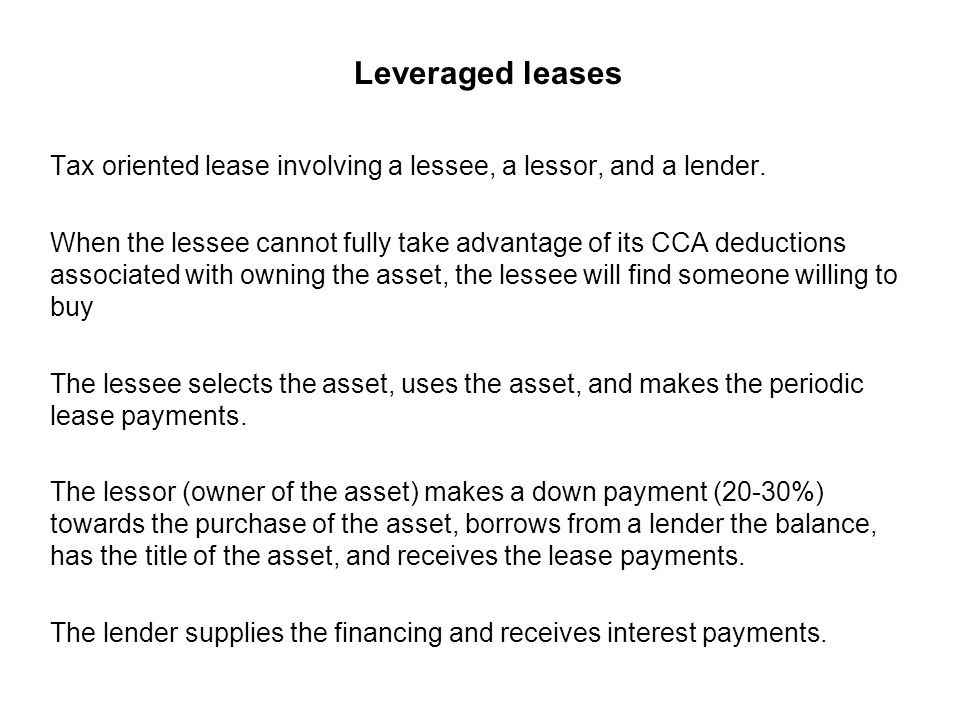 Sale and Leaseback Agreements When a company sells an asset it owns to another firm and immediately leases it back: The lessee receives cash from the sale of the asset The lessee continues to use the asset.