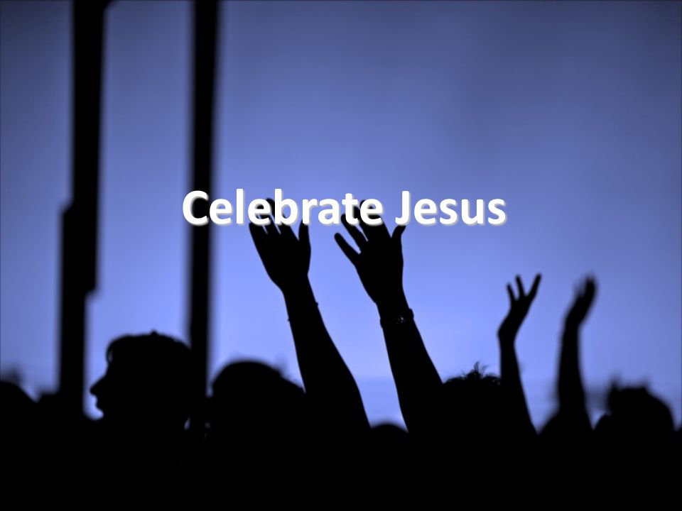 Celebrate Jesus