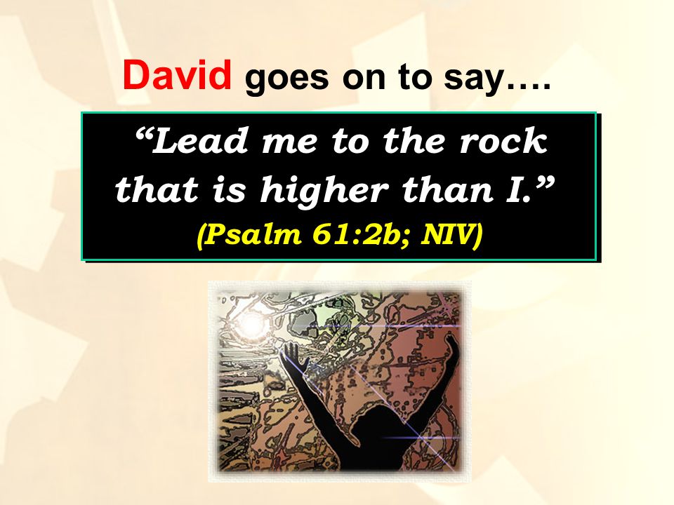 David goes on to say….