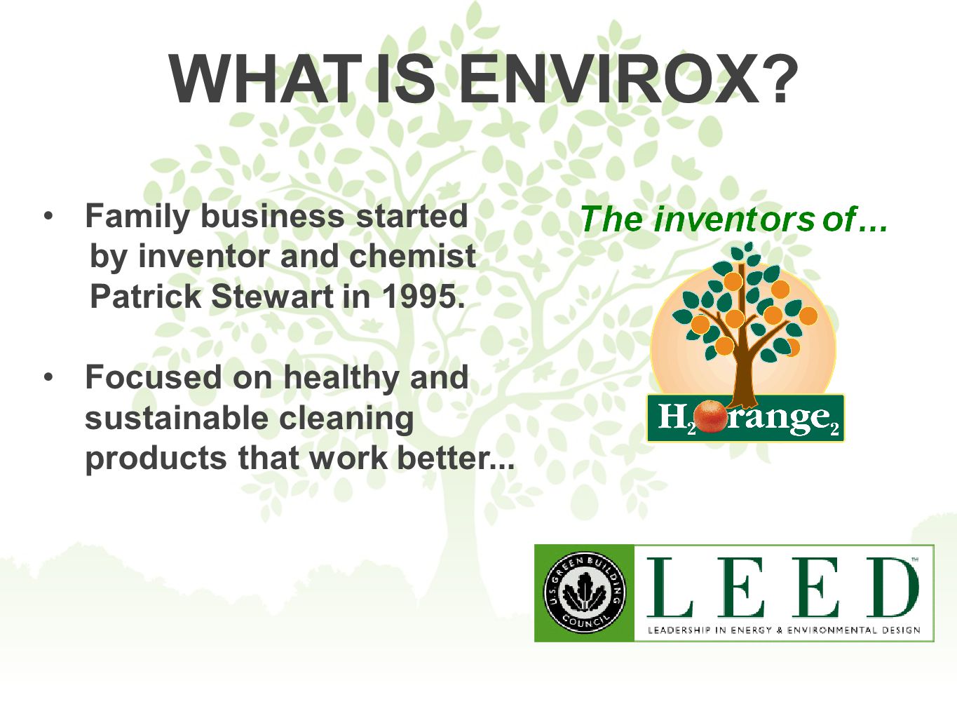 WHAT IS ENVIROX. Family business started by inventor and chemist Patrick Stewart in