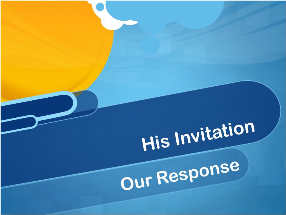 Our Response His Invitation