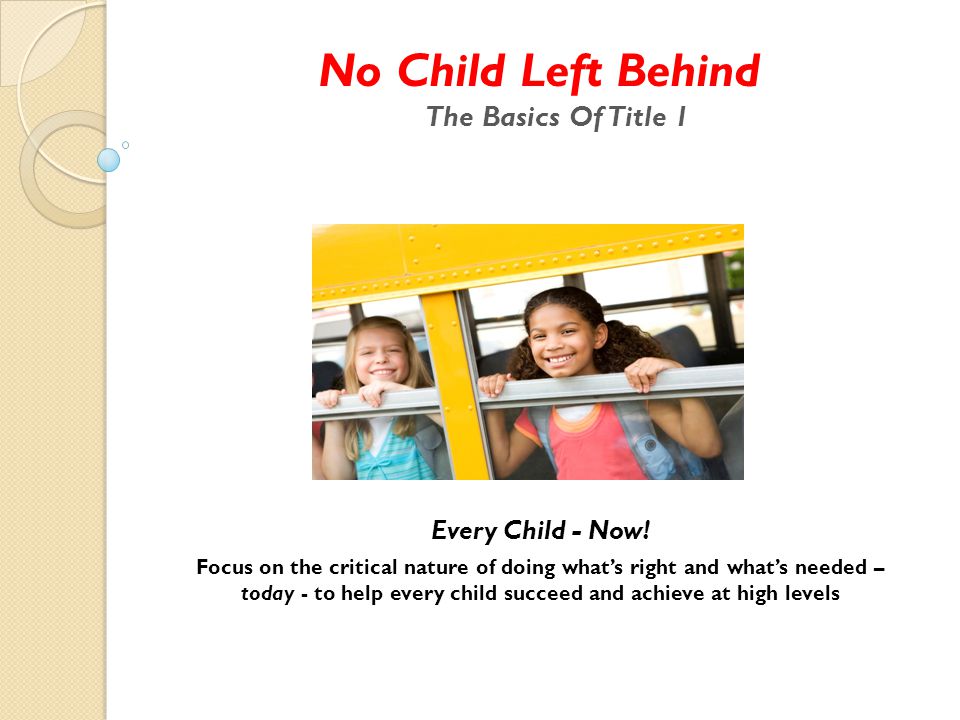 No Child Left Behind The Basics Of Title 1 Every Child - Now.