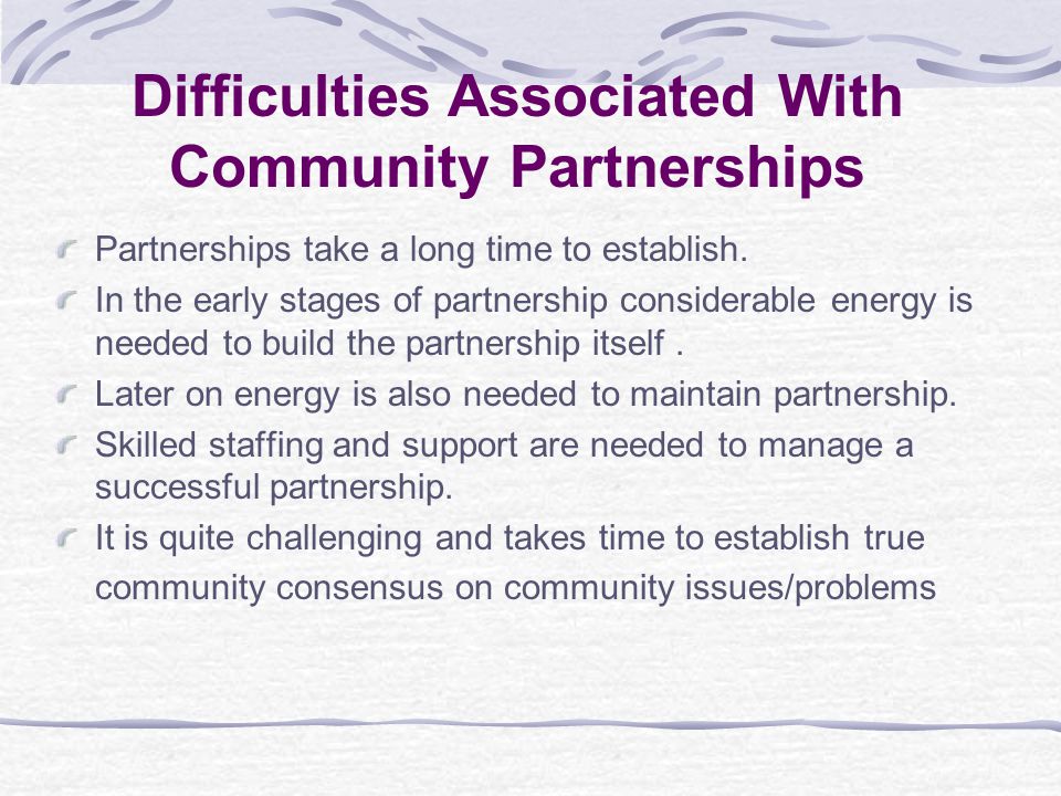 Partnerships take a long time to establish.