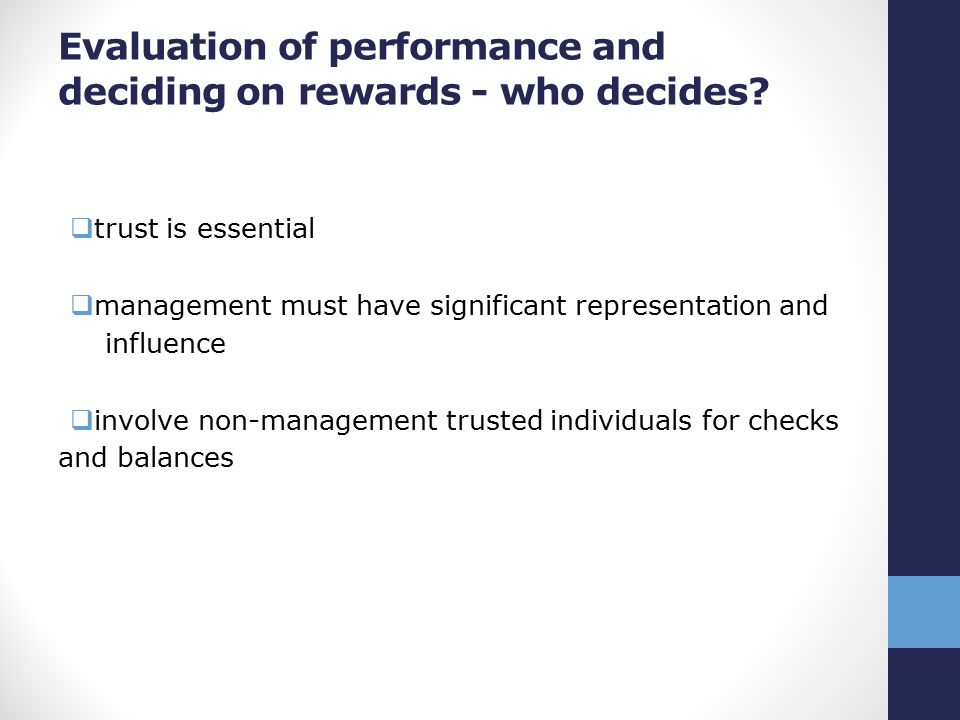 Evaluation of performance and deciding on rewards - who decides.