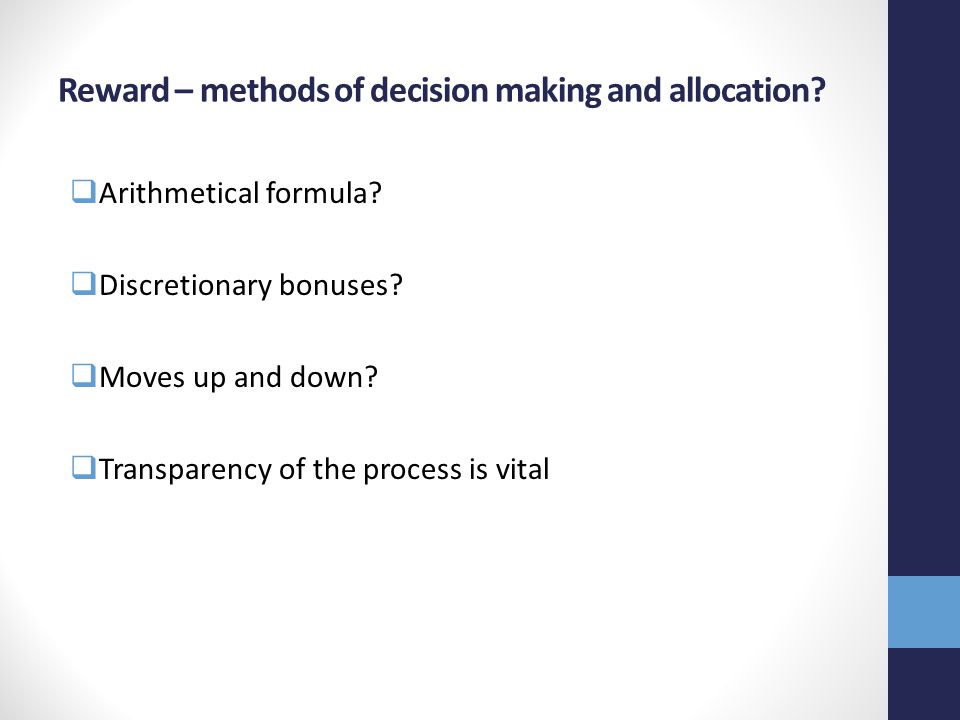 Reward – methods of decision making and allocation.
