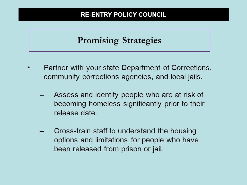 Partner with your state Department of Corrections, community corrections agencies, and local jails.