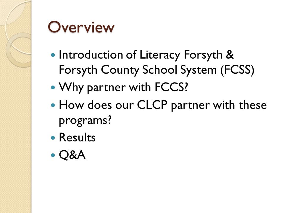 Overview Introduction of Literacy Forsyth & Forsyth County School System (FCSS) Why partner with FCCS.