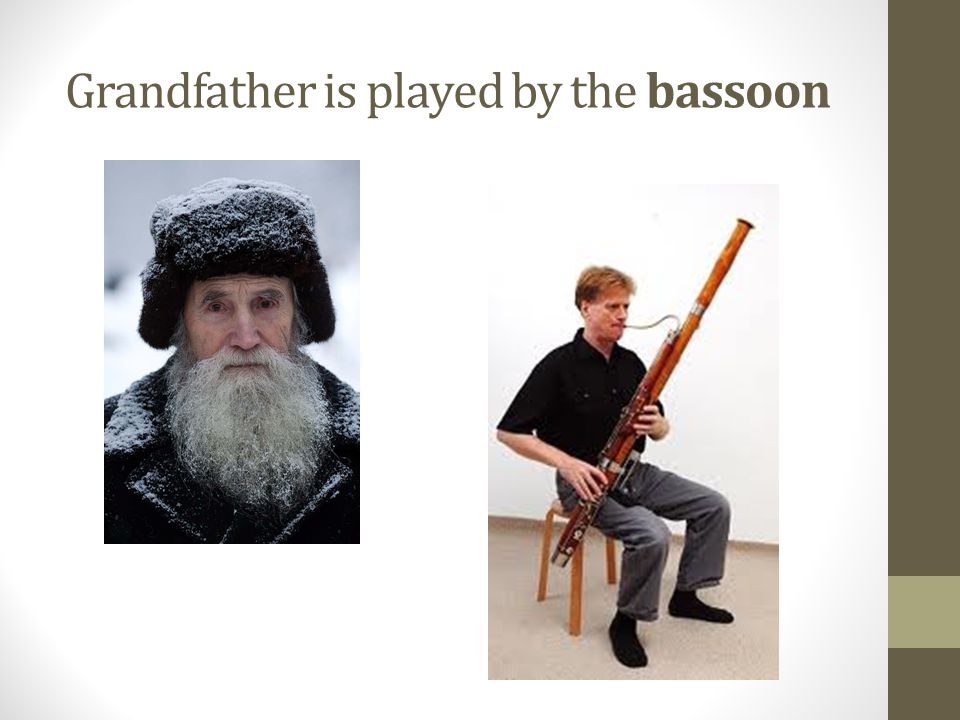 Grandfather is played by the bassoon