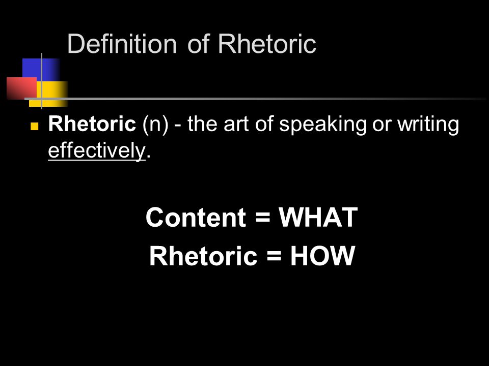 Definition of Rhetoric Rhetoric (n) - the art of speaking or writing effectively.