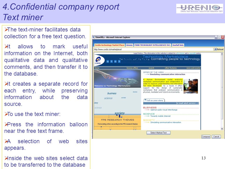 13 4.Confidential company report Text miner  The text-miner facilitates data collection for a free text question.