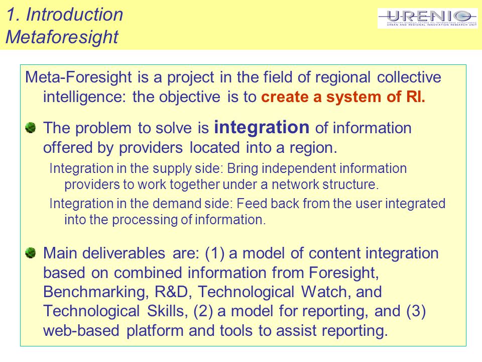 4 Meta-Foresight is a project in the field of regional collective intelligence: the objective is to create a system of RI.