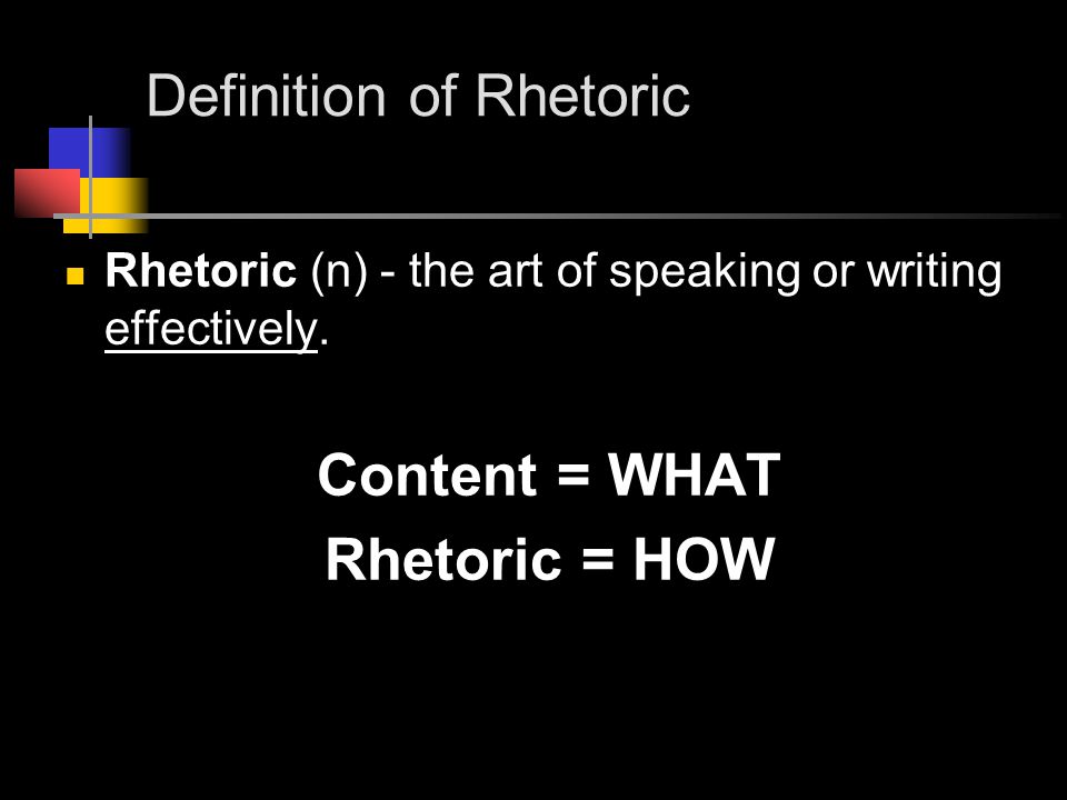 Definition of Rhetoric Rhetoric (n) - the art of speaking or writing effectively.