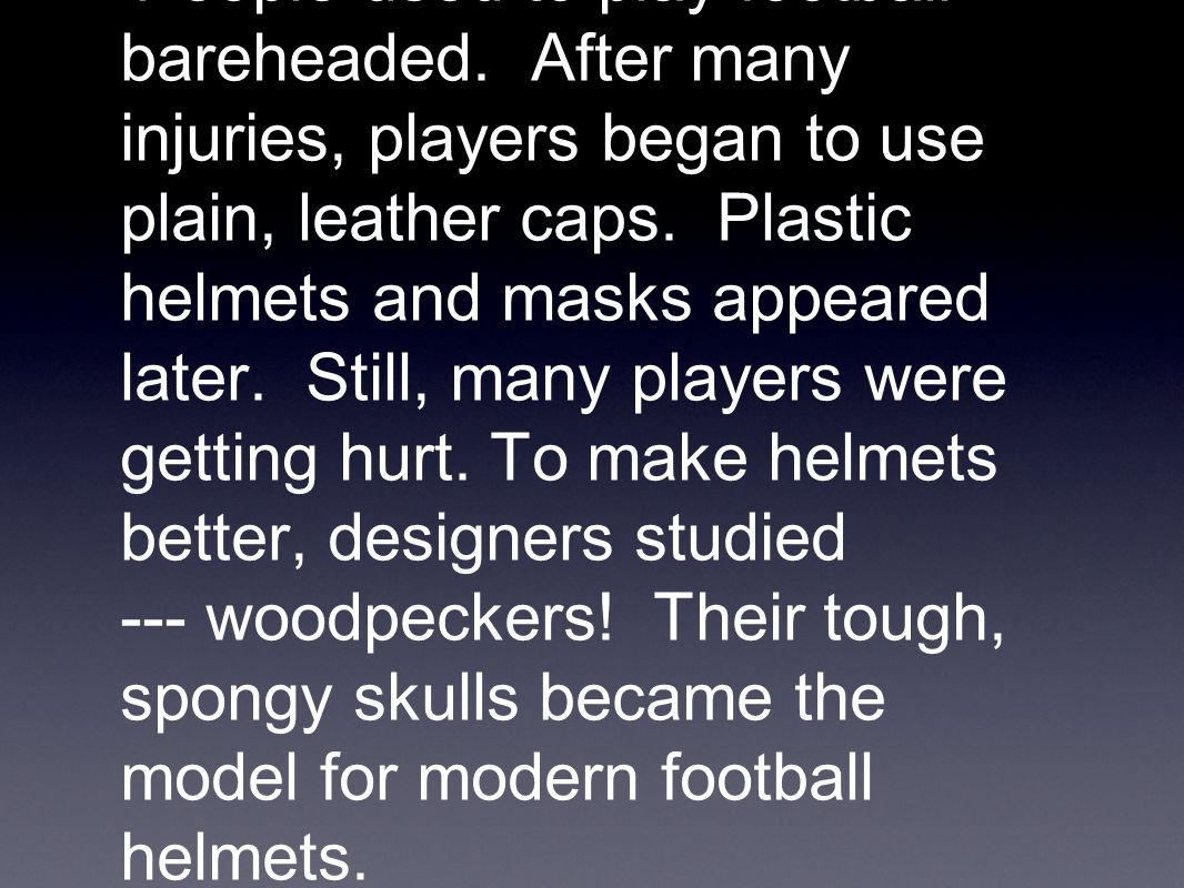 People used to play football bareheaded.