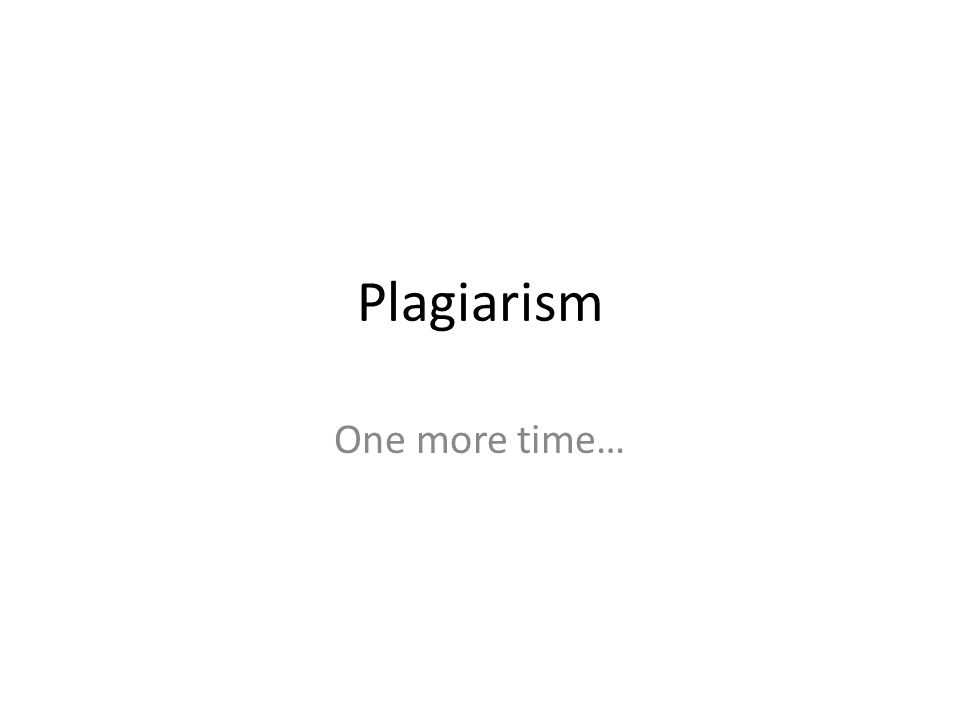 Plagiarism One more time…