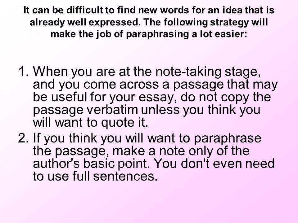 It can be difficult to find new words for an idea that is already well expressed.