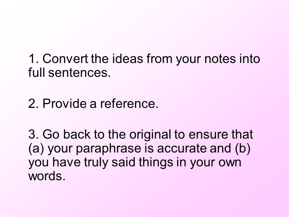 1. Convert the ideas from your notes into full sentences.