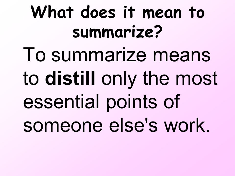 What does it mean to summarize.