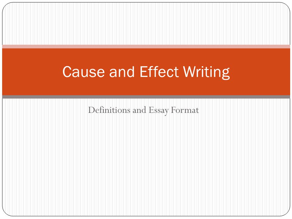The Definition Of Cause And Effect Essay