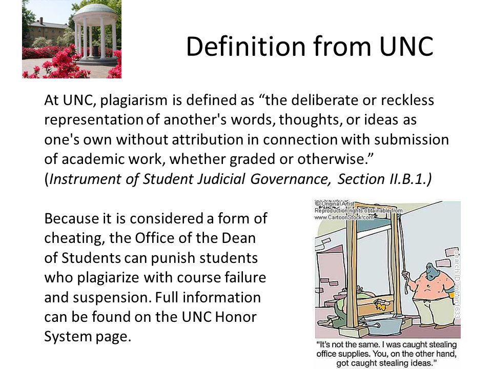 Definition from UNC Because it is considered a form of cheating, the Office of the Dean of Students can punish students who plagiarize with course failure and suspension.