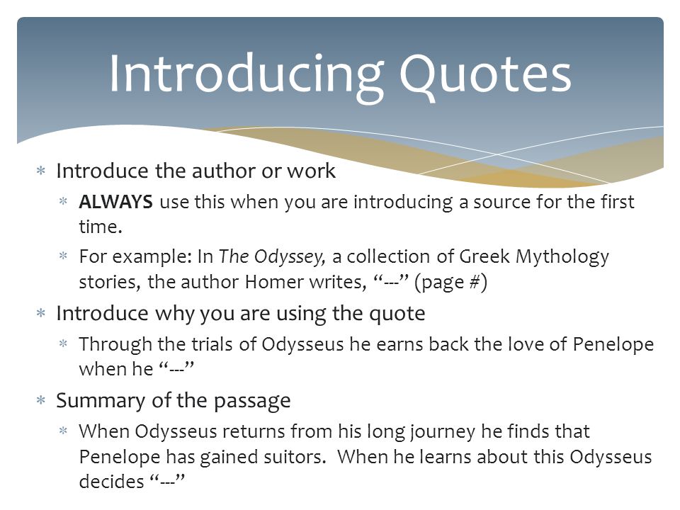  Introduce the author or work  ALWAYS use this when you are introducing a source for the first time.
