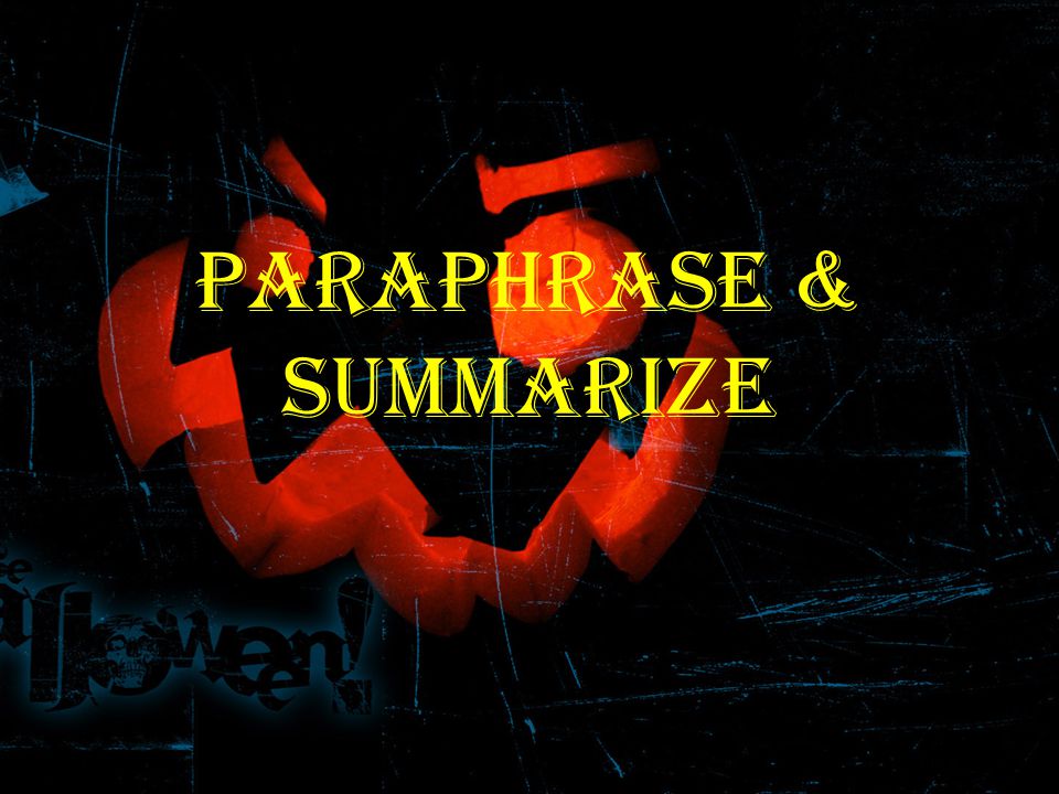 PARAPHRASE & SUMMARIZE
