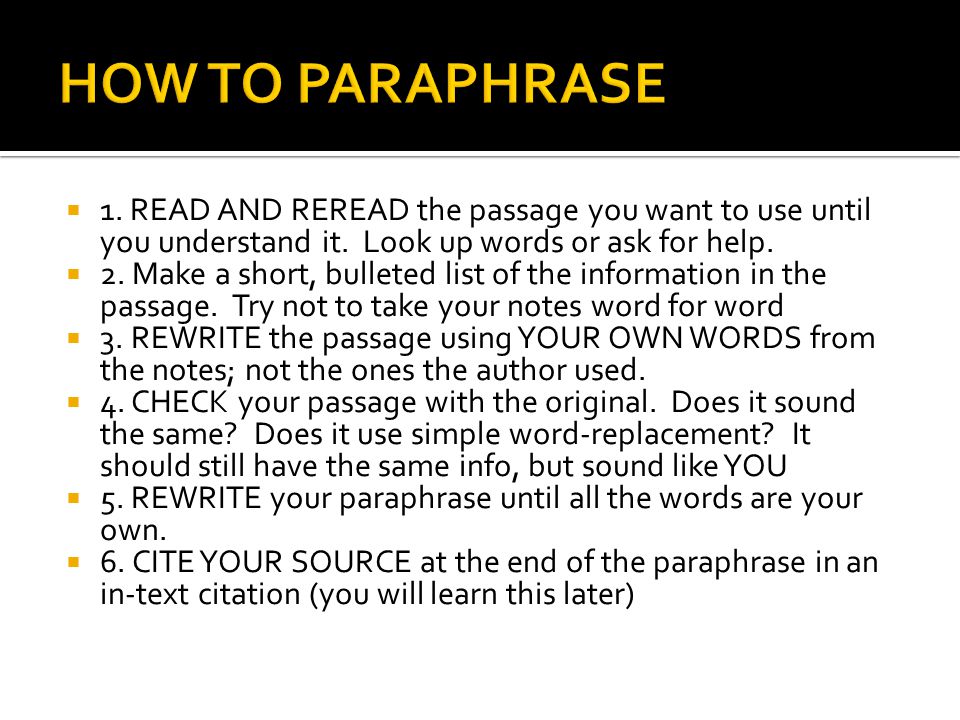  1. READ AND REREAD the passage you want to use until you understand it.