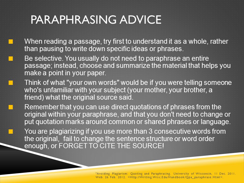 PARAPHRASING ADVICE When reading a passage, try first to understand it as a whole, rather than pausing to write down specific ideas or phrases.