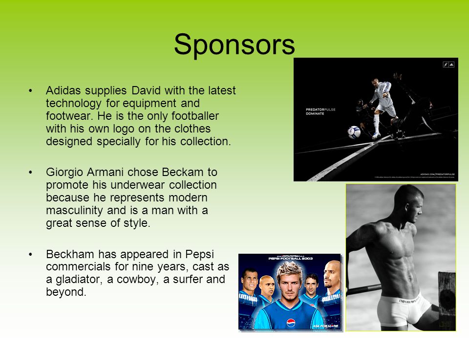 Sponsors Adidas supplies David with the latest technology for equipment and footwear.