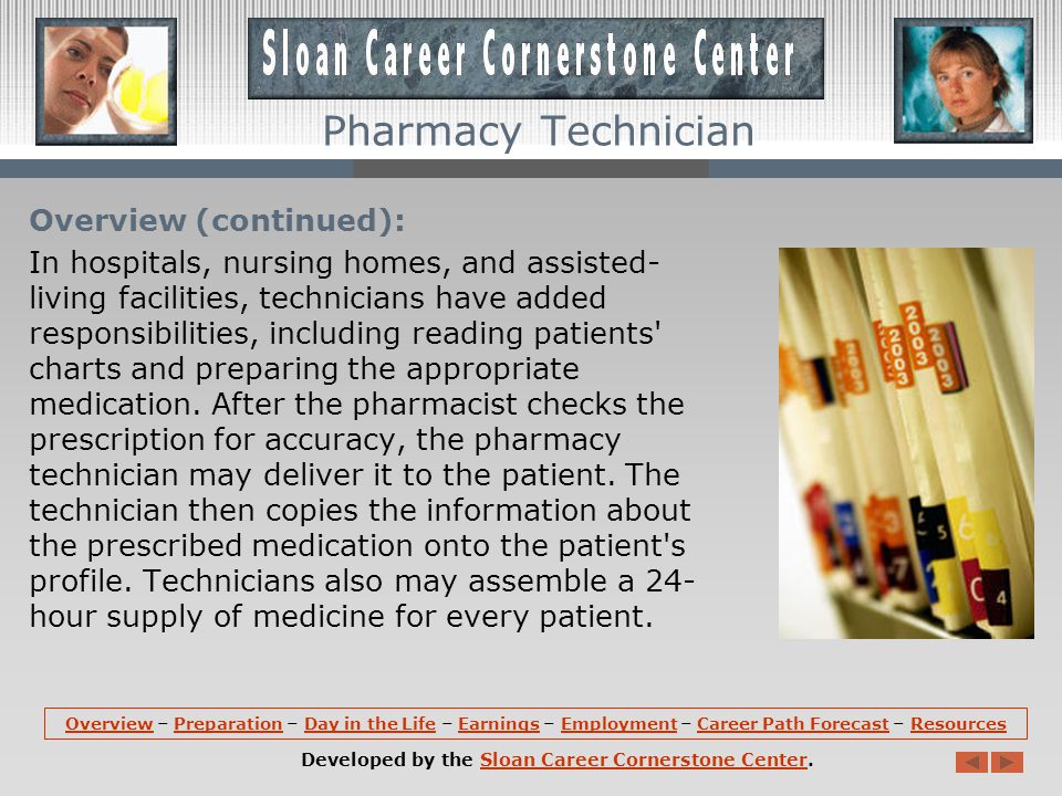 Overview: Pharmacy technicians help licensed pharmacists provide medication and other health care products to patients.