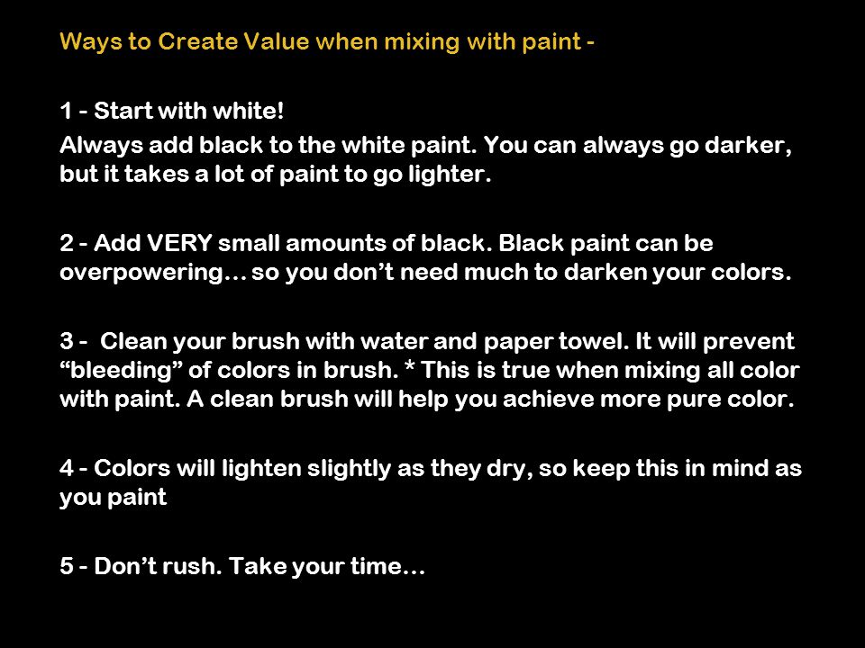 Ways to Create Value when mixing with paint Start with white.