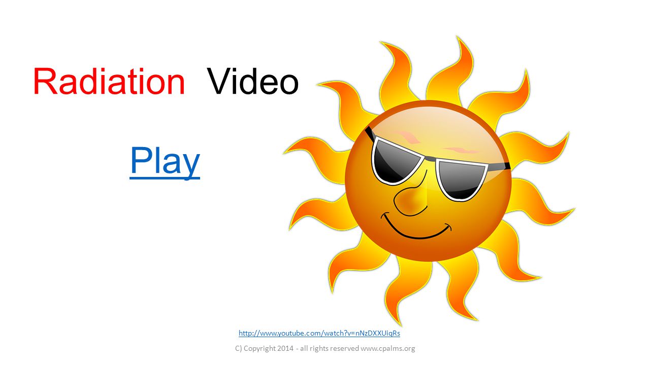 Radiation Video Play Play C) Copyright all rights reserved     v=nNzDXXUiqRs