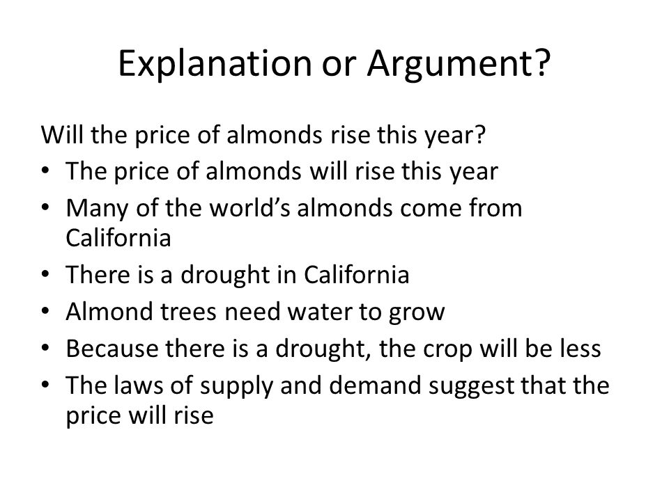 Explanation or Argument. Will the price of almonds rise this year.